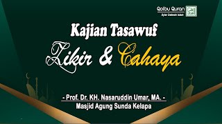 Zikir \u0026 Cahaya - Prof. Dr. KH. Nasaruddin Umar, MA.