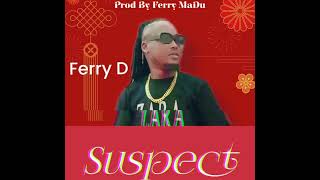 Suspect By Ferry D.PLEASE SUBSCRIBE @ferrydmusichouse1288 @fedevigevani