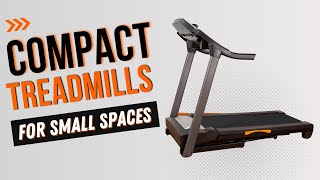 5 Best Compact Treadmills of 2023