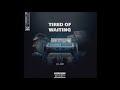 Lil Nor - Tired Of Waiting (Official Audio)