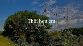 Madihu - Thôi hẹn em [lyrics]