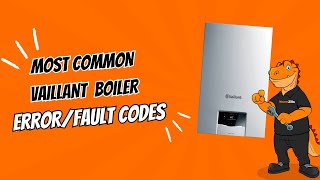 Most Common Vaillant Boiler Error/Fault Codes | A Gas Safe Engineer Explains