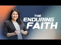 The Enduring Faith | Pastor Serene Yong | Bethany Church