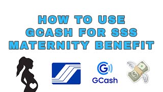 How to use GCASH for SSS maternity benefit?