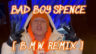 Bad Boy Spence  [Official Video]