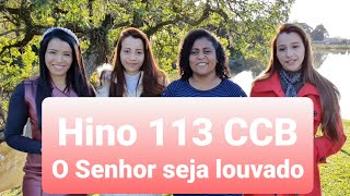 O Senhor seja louvado - Hino 113 CCB - Família Nogueira e Silvana Souza