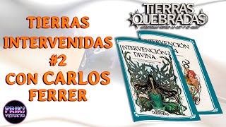 💫 TQ  Tierras Intervenidas #2 📜 Con Carlos Ferrer