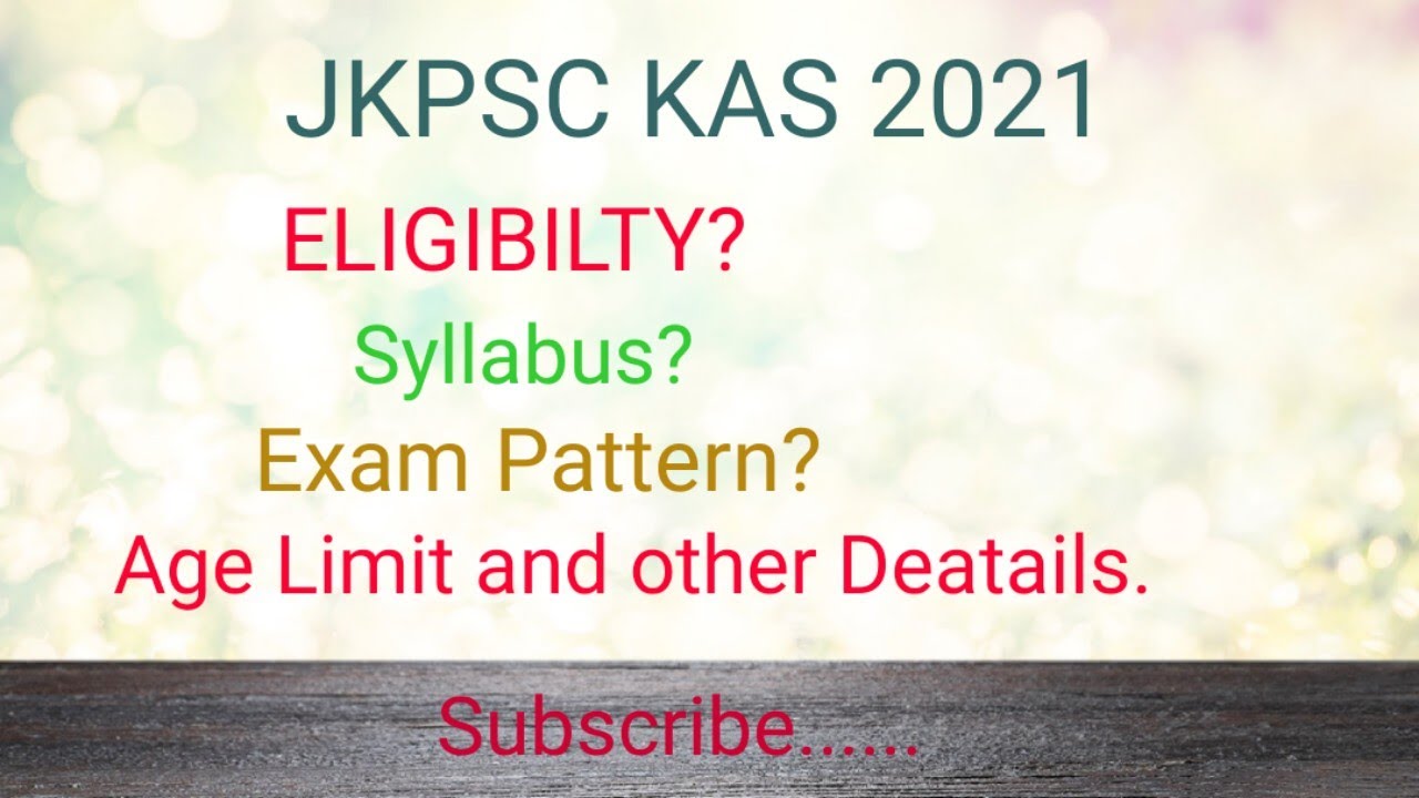 JKPSC KAS 2021 🔥🔥.... Syllabus, Exam Pattern, Criteria For Selection ...