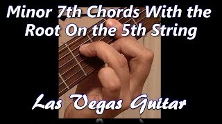 Minor 7th Chords with the Root on the 5th String