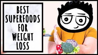Best Superfoods For Weight Loss & Burning Belly Fat