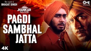 Pagdi Sambhal Jatta (Jhankar) - The Legend Of Bhagat Singh | A.R.Rahman, Sukhwinder, Ajay Devgn