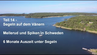 Teil 14 - Segeln auf dem Vänern - Mellerud und Spiken in Schweden - 6 Monate Auszeit unter Segeln