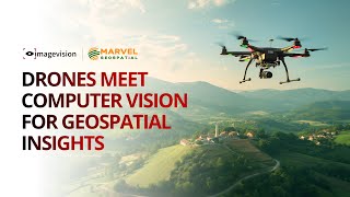 Webinar - Drones Meet Computer Vision For Geospatial Insights