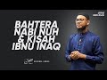 USTAZ IBNU RIJAL Bahtera Nabi Nuh dan Kisah Ibnu Inaq