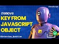 How do I remove a key from a JavaScript object? | JavaScript Interview Questions for Freshers
