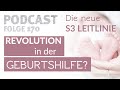 171 - REVOLUTION in der Geburtshilfe? - Die neue LEITLINIE - Interview mit Prof. Dr. Christiane S...