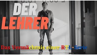 Der Lehrer - Das Vermächtnis einer RTL-Serie