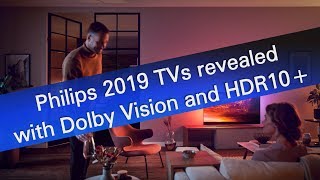 Philips revealed 2019 TV lineup with Dolby Vision and HDR10+ support