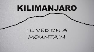 KILIMANJARO | I LIVED ON A MOUNTAIN