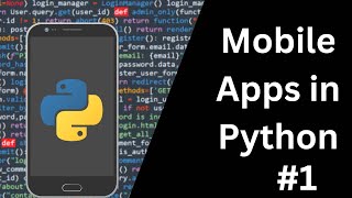 How To Make Mobile Apps using Python - Kivy Tutorial #1
