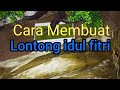 Cara membuat lontong -evi epay