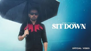 SIT DOWN (Official Video) PREM DHILLON | Snappy | Latest Punjabi Songs 2023