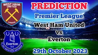 West Ham United vs Everton Prediction and Betting Tips | 29th October 2023