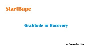 StartBupe Counseling - Gratitude in Recovery - June 11, 2021