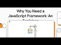 2-15 Why You Need a JavaScript Framework