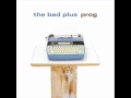 The Bad Plus - Life on Mars