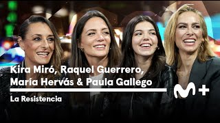 LA RESISTENCIA - Entrevista a Kira Miró, María Hervás, Raquel Guerrero y Paula G