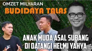 OMZET MILYARAN BUDIDAYA TALAS AMPE DI DATANGI HELMI YAHYA || SUBANG