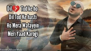 Dil Tod ke Song lyrics- B praak | Bewafa song | New Sad Song