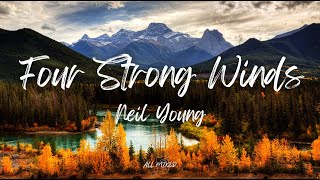 Neil Young - Four Strong Winds (Lyrics)