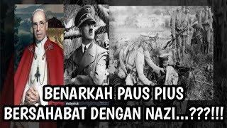 BENARKAH PAUS PIUS XII BERSAHABAT DENGAN NAZI...???!!! II #70 -06-2023