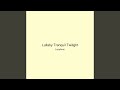 Lullaby Tranquil Twilight