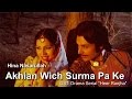 Akhian Wich Surma Pa Ke | Hina Nasarullah | Heer Ranjha | Punjabi | Folk