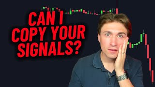 Can I Copy your Trading Signals Nick? (My Response)