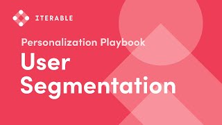 User Segmentation in Iterable