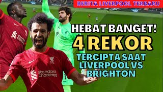 Rekor Terbaik Liverpool Tercipta Kala Melawan Brighton!  berita liverpool terbaru