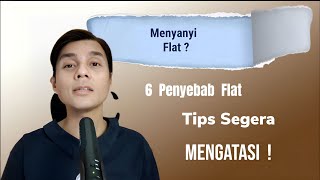 6 Penyebab Nyanyi  Flat  & Tips Cepat Untuk SETTLE !