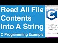 Read All File Contents Into A String | C Programming Example