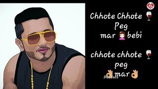 Chhote Chhote Peg || new whatsapp status ||Honey Singh new song chhote chhote peg mar
