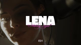 Lena - Making Loyal (Episode 01)