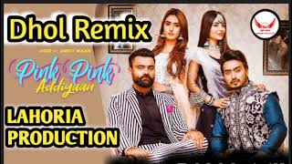 Pink Pink Addiyan Dhol Mix Song Jigar Ft Amrit Maan Lahoria Production Latest Punjabi Song 2022