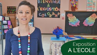 EXPOSITION MULTICOLORE A L'ECOLE [VLOG 70]