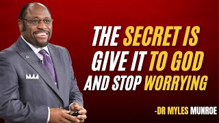 DR MYLES Reveals the SECRET: GIVE IT TO GOD, STOP WORRYING, AND HE WILL DO THE IMPOSSIBLE TO YOU