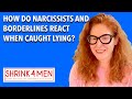 How do narcissists and borderlines react when caught lying?