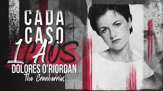 DOLORES O'RIORDAN (THE CRANBERRIES) - CADA CASO UM CAOS