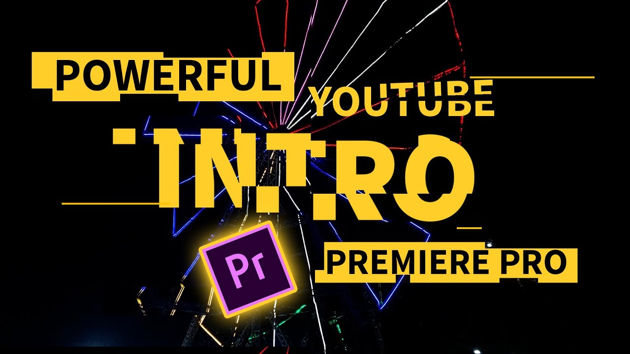 Powerful Youtube Intro Premiere Pro Tutorial Youtube Powerful Youtube Intro Premiere Pro Tutorial Youtube